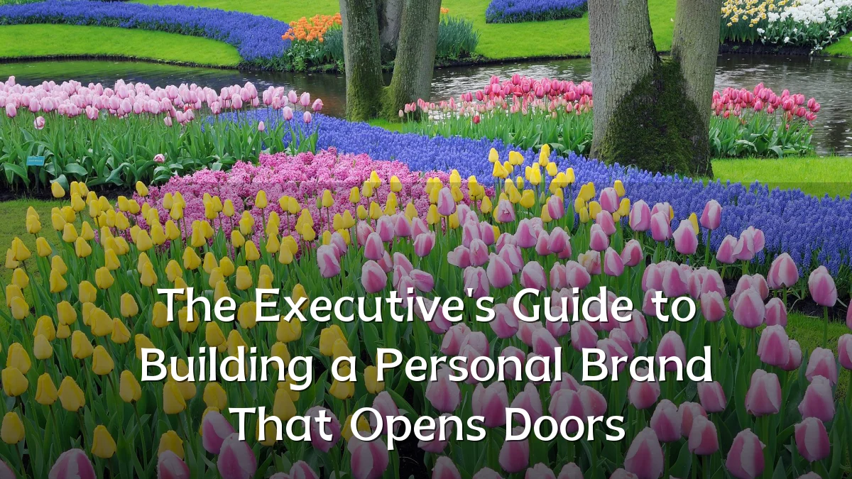 The Executive's Guide to Building a Personal Brand That Opens Doors