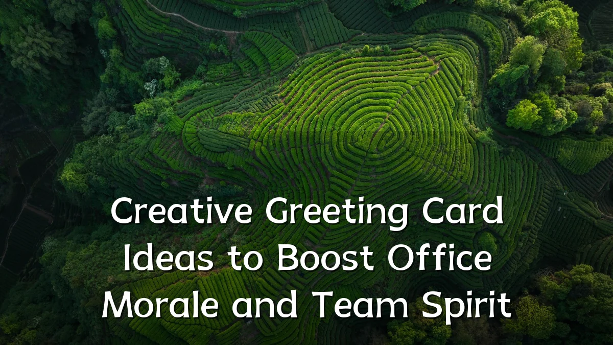 Creative Greeting Card Ideas to Boost Office Morale and Team Spirit