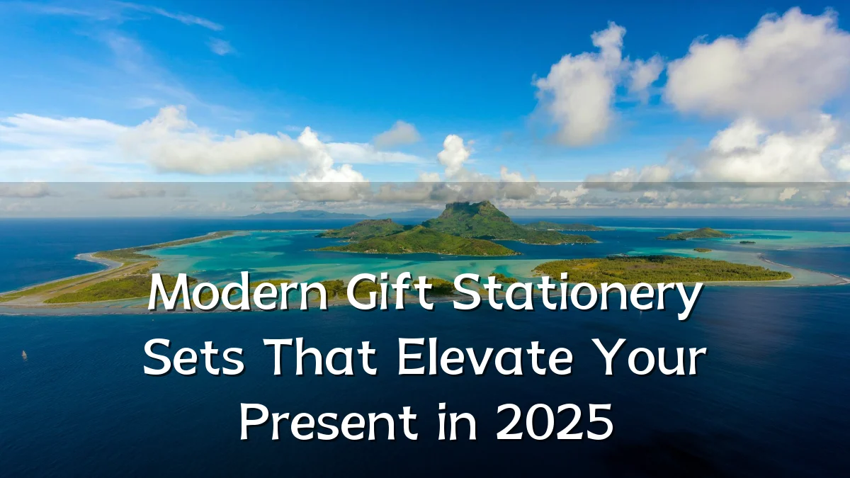 Modern Gift Stationery Sets That Elevate Your Present in 2025