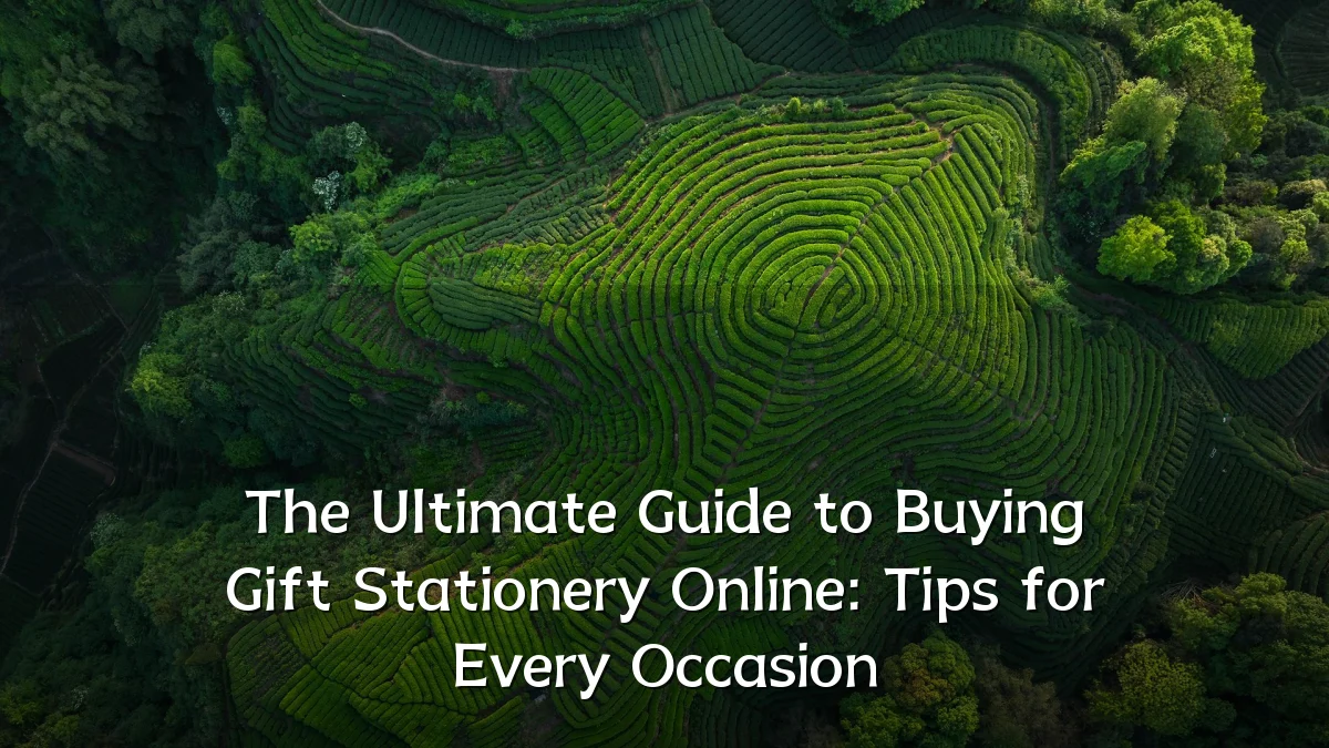 The Ultimate Guide to Buying Gift Stationery Online: Tips for Every Occasion