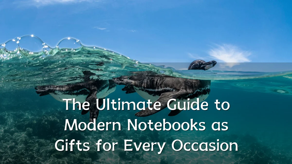 The Ultimate Guide to Modern Notebooks as Gifts for Every Occasion