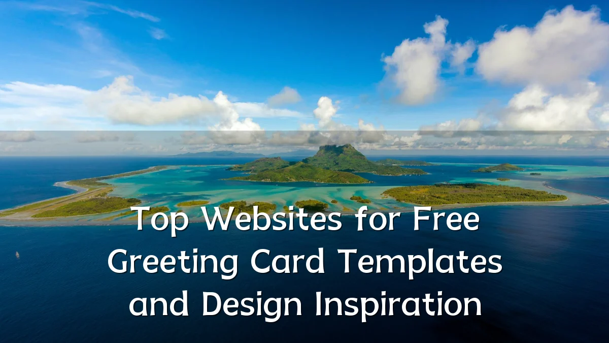 Top Websites for Free Greeting Card Templates and Design Inspiration