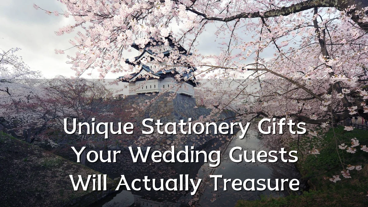 Unique Stationery Gifts Your Wedding Guests Will Actually Treasure