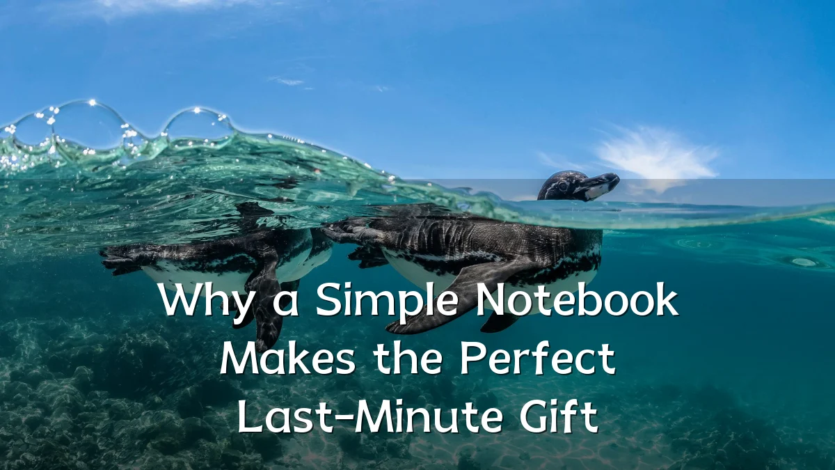 Why a Simple Notebook Makes the Perfect Last-Minute Gift