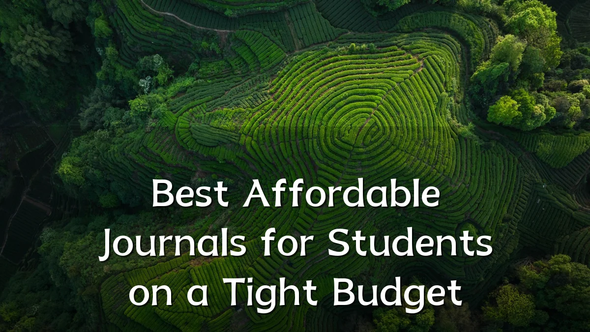 Best Affordable Journals for Students on a Tight Budget