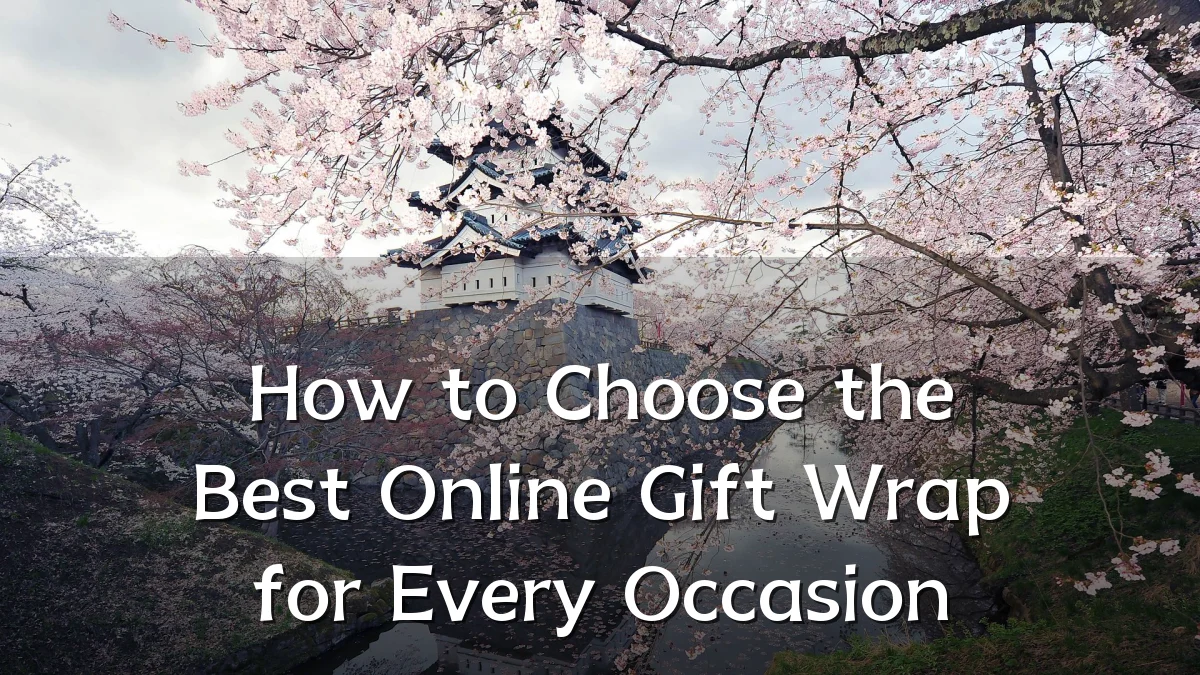 How to Choose the Best Online Gift Wrap for Every Occasion