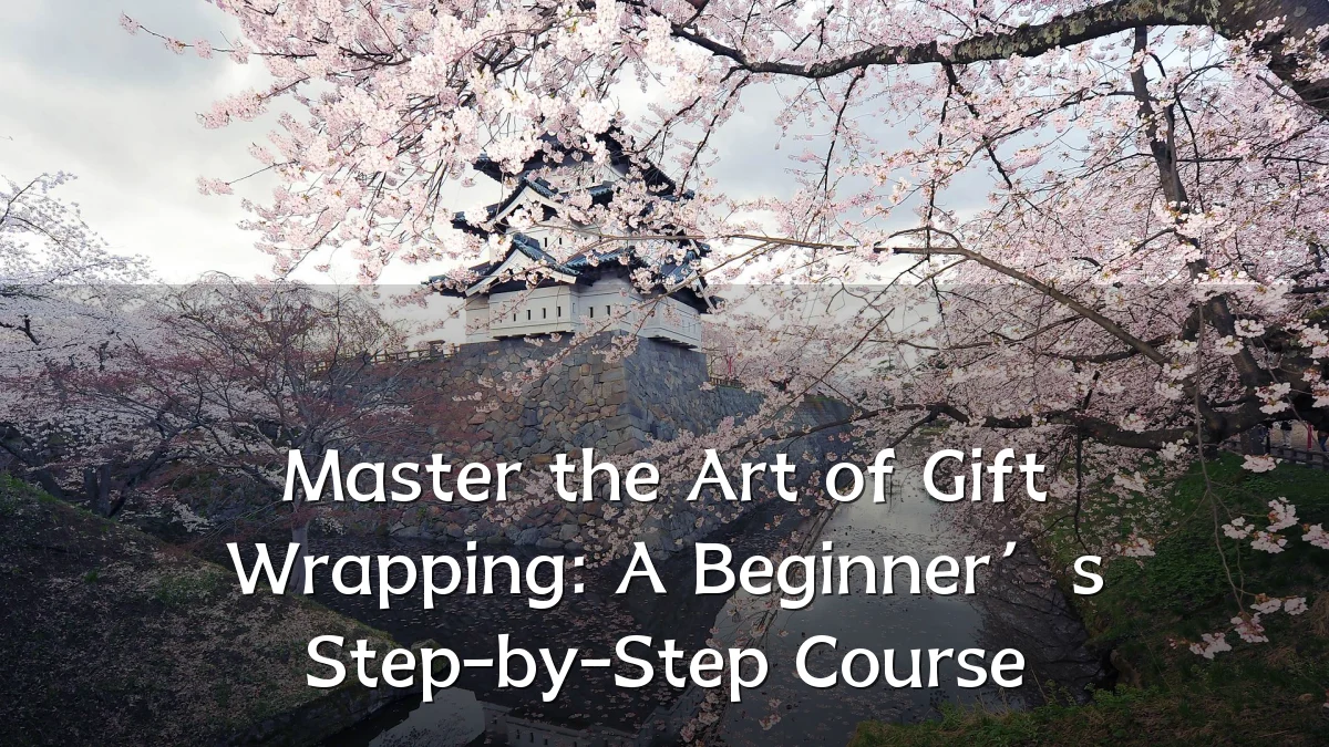 Master the Art of Gift Wrapping: A Beginner’s Step-by-Step Course