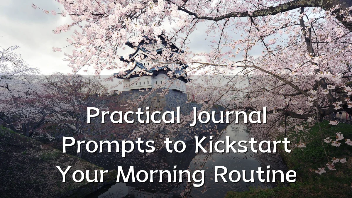 Practical Journal Prompts to Kickstart Your Morning Routine