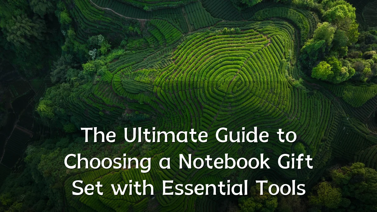 The Ultimate Guide to Choosing a Notebook Gift Set with Essential Tools