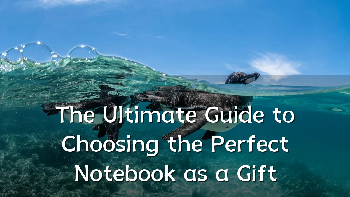 The Ultimate Guide to Choosing the Perfect Notebook as a Gift