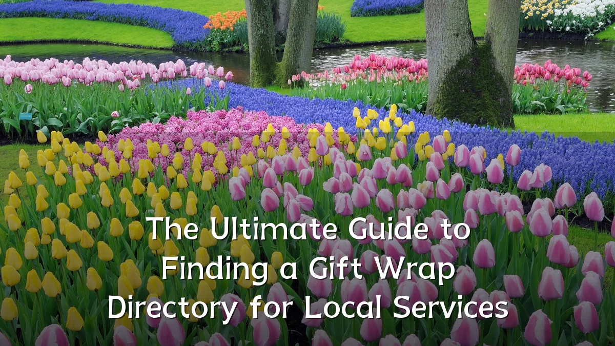The Ultimate Guide to Finding a Gift Wrap Directory for Local Services