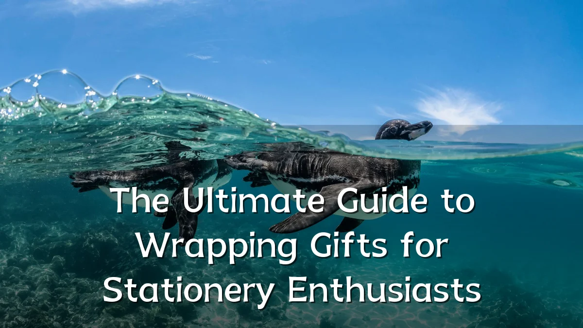 The Ultimate Guide to Wrapping Gifts for Stationery Enthusiasts