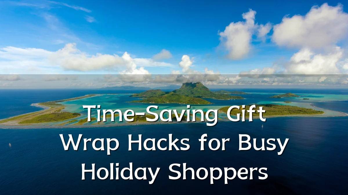 Time-Saving Gift Wrap Hacks for Busy Holiday Shoppers