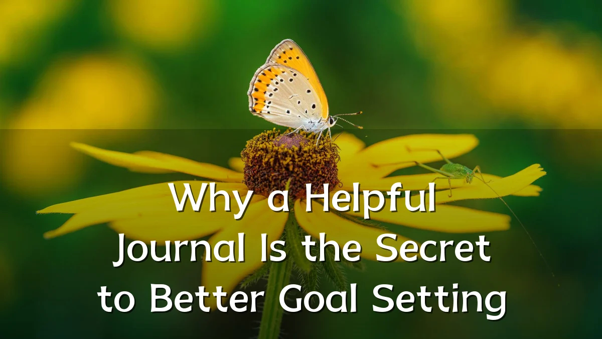 Why a Helpful Journal Is the Secret to Better Goal Setting