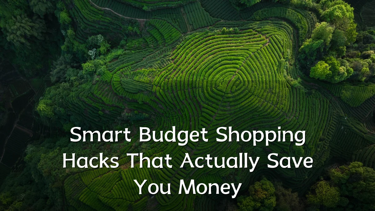 Smart Budget Shopping Hacks That Actually Save You Money